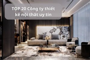 Top 20 công ty thiết kế nội thất tại Hà Nội uy tín 2026缩略图