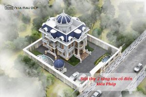 88+ Biệt thự 2 tầng tân cổ điển kiểu Pháp sang trọng 2026缩略图