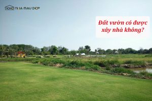 Đất vườn có được xây nhà không? Theo luật đất đai năm 2026缩略图