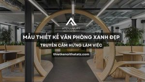 Thiết kế văn phòng xanh là bí quyết giữ chân nhân tài bằng không gian chữa lành缩略图