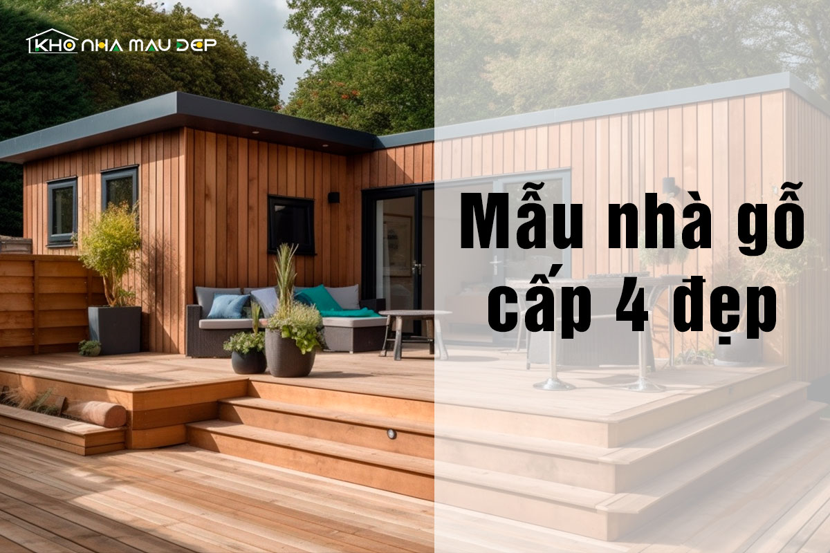 25+ Mẫu nhà gỗ cấp 4 đẹp, mộc mạc bền chắc phù hợp với thực tế缩略图