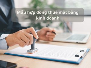 Mẫu Hợp Đồng Thuê Mặt Bằng Kinh Doanh Chuẩn Pháp Lý 2026缩略图