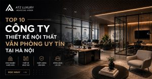 Top 10 Công ty thiết kế nội thất văn phòng uy tín tại Hà Nội缩略图